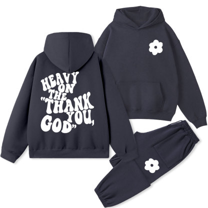 Heavy On Thank You God Christian Fleece Hoodie Set