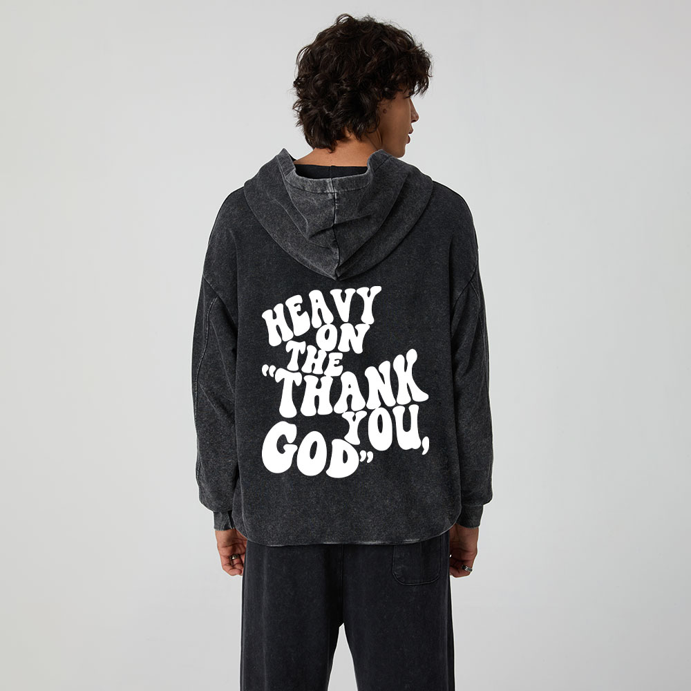 Heavy On Thank You God Christian Washed Hoodie