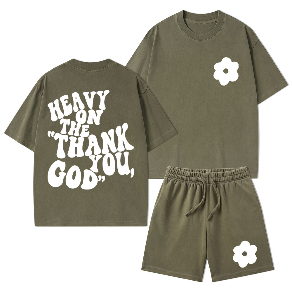 Heavy On Thank You God Christian Washed T-Shirt & Shorts
