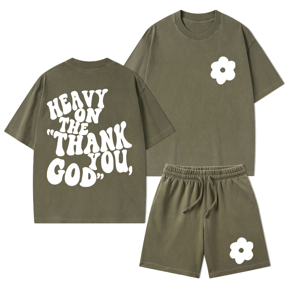 Heavy On Thank You God Christian Washed T-Shirt & Shorts