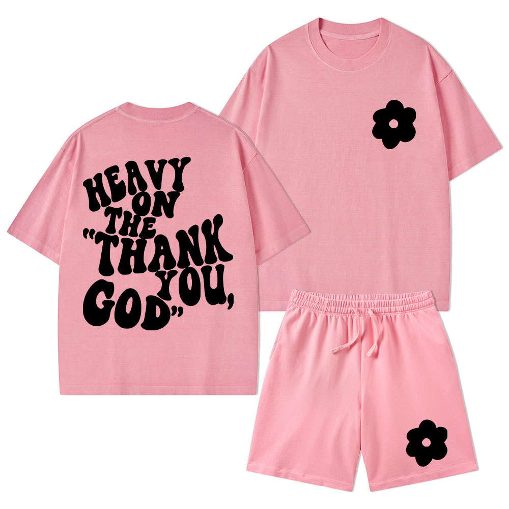 Heavy On Thank You God Christian Washed T-Shirt & Shorts