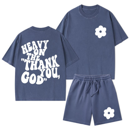 Heavy On Thank You God Christian Washed T-Shirt & Shorts