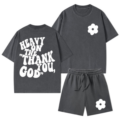 Heavy On Thank You God Christian Washed T-Shirt & Shorts