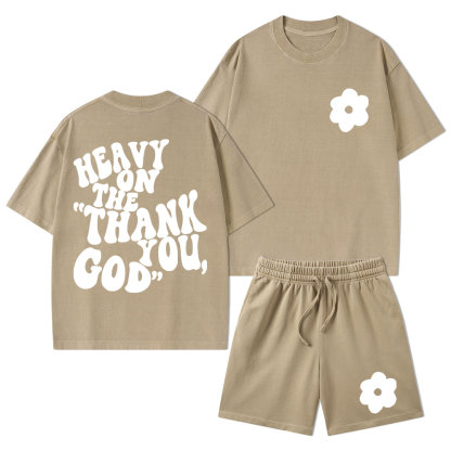 Heavy On Thank You God Christian Washed T-Shirt & Shorts
