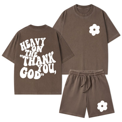 Heavy On Thank You God Christian Washed T-Shirt & Shorts