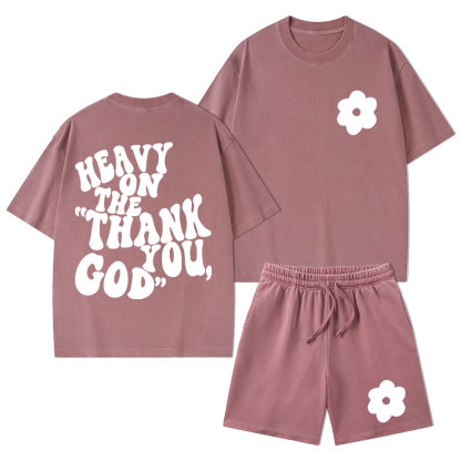 Heavy On Thank You God Christian Washed T-Shirt & Shorts