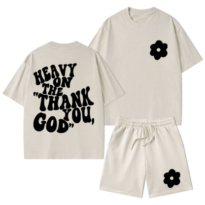 Heavy On Thank You God Christian Washed T-Shirt & Shorts