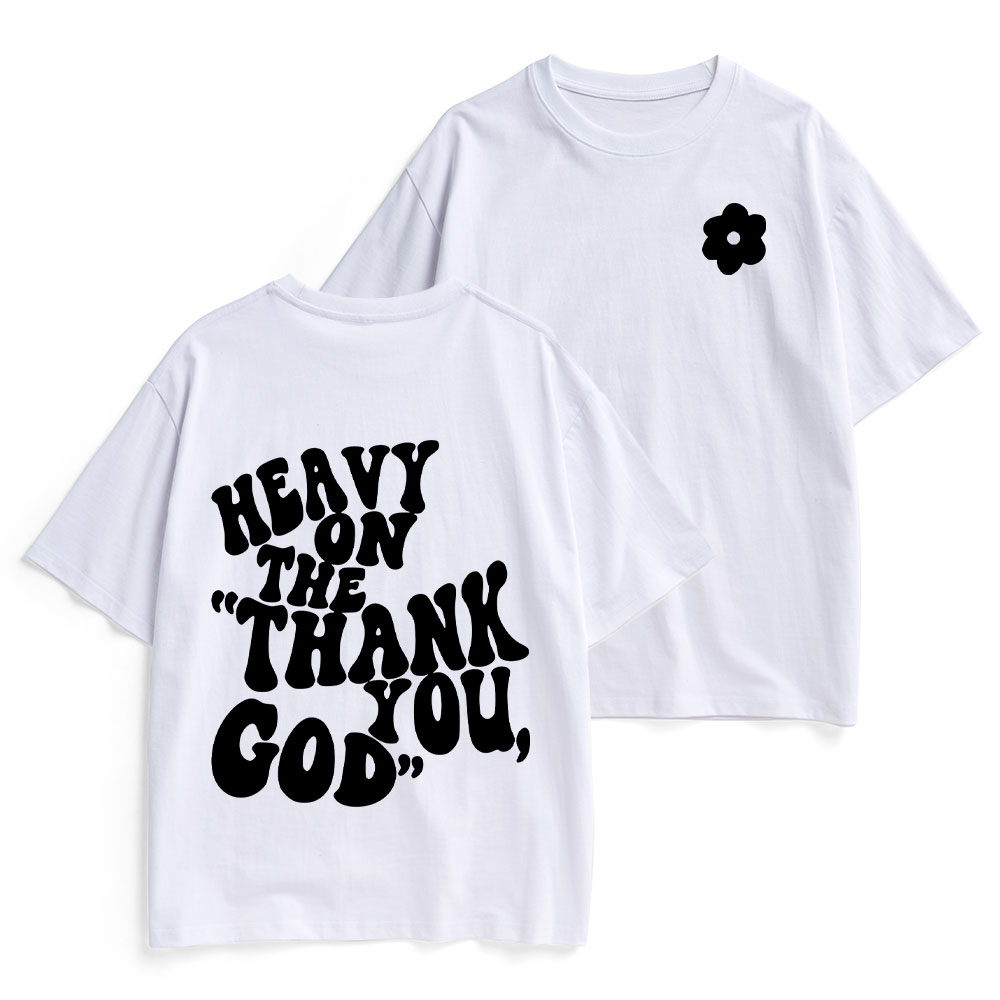 Heavy On Thank You God Heavy Cotton T-Shirt