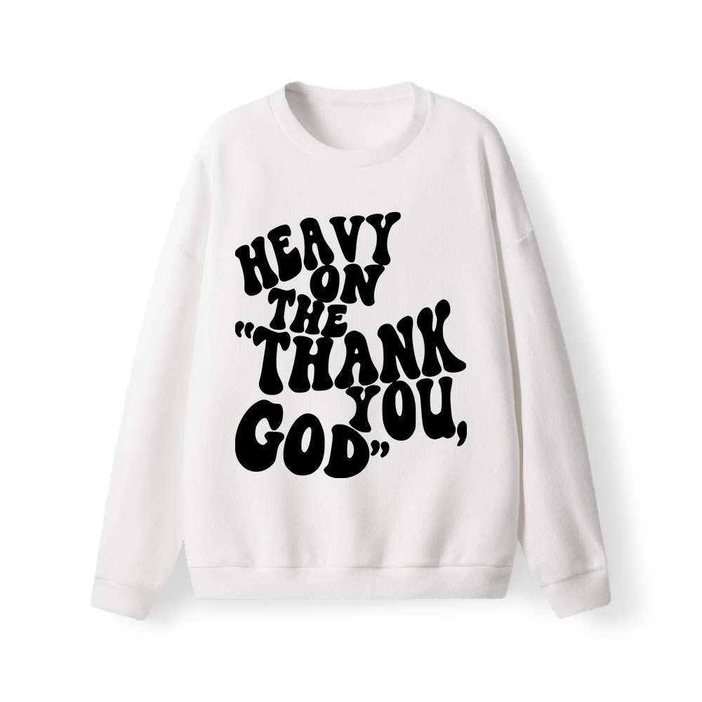 Heavy On Thank You God Lightweight Sweater