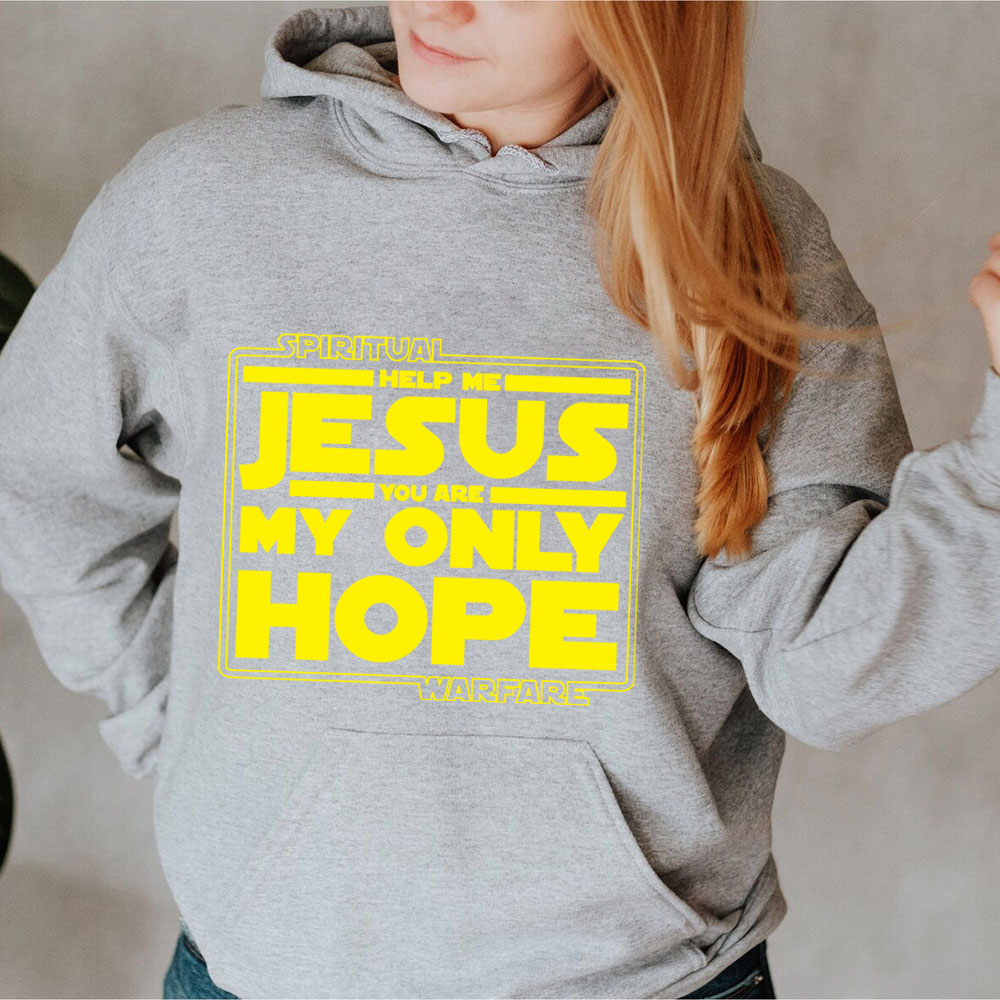 Help Me Jesus You Are My Only Hope Hoodie