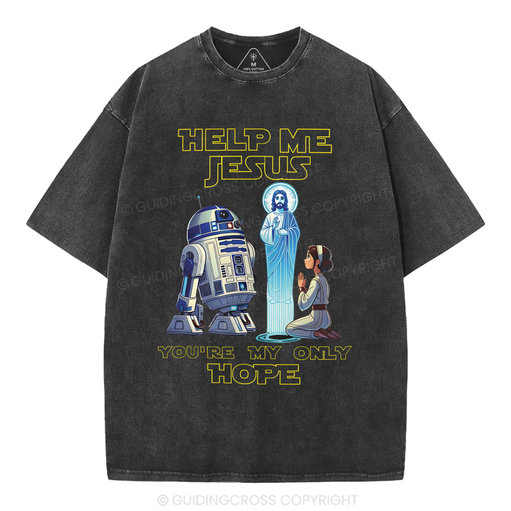 Help My Jesus You're My Only Hope Christian Washed T-Shirt