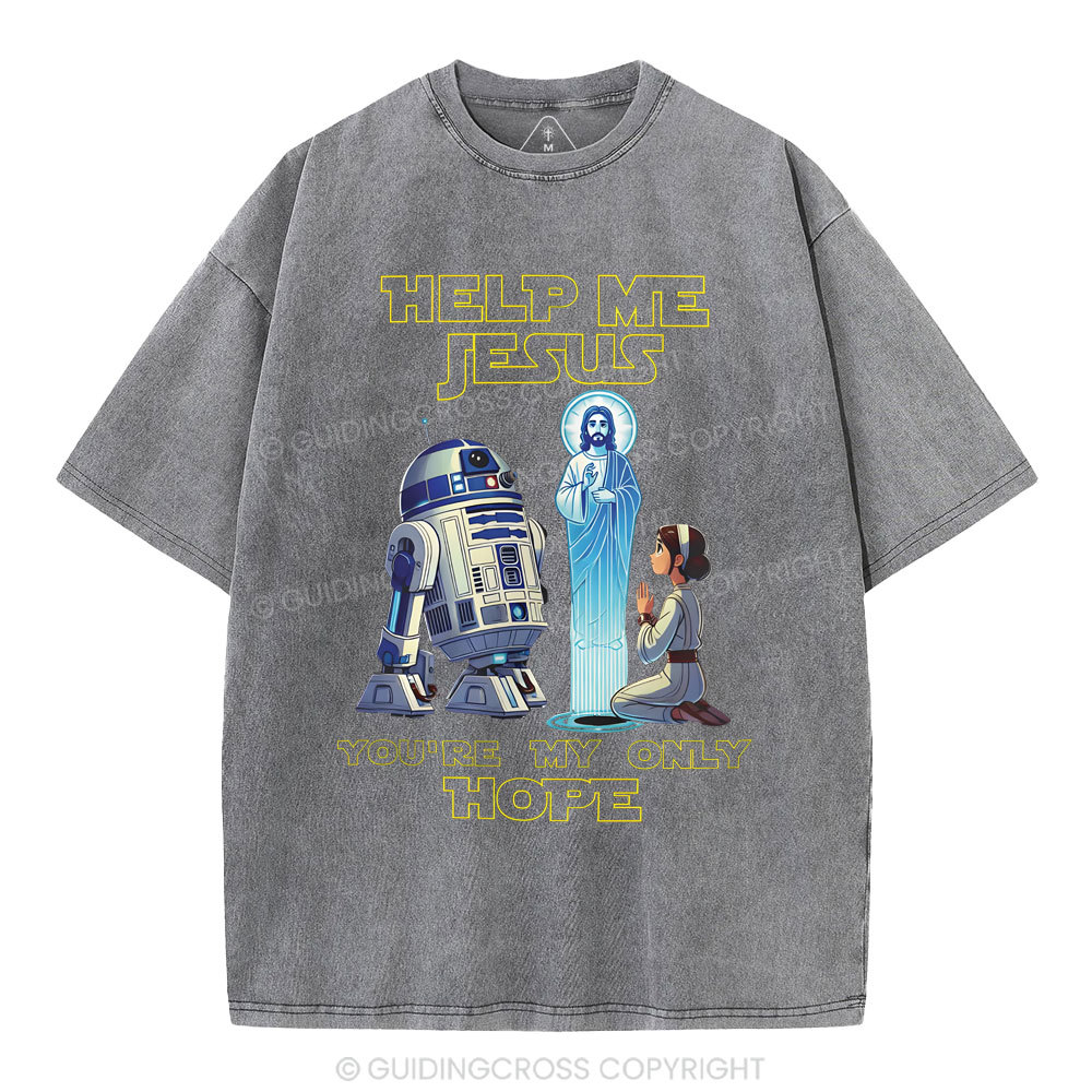 Help My Jesus You're My Only Hope Christian Washed T-Shirt