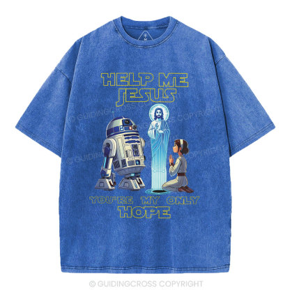 Help My Jesus You're My Only Hope Christian Washed T-Shirt