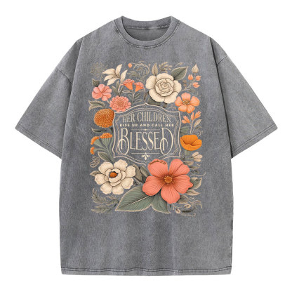 Her Children Rise Up And Call Her Blessed Christian Washed T-Shirt