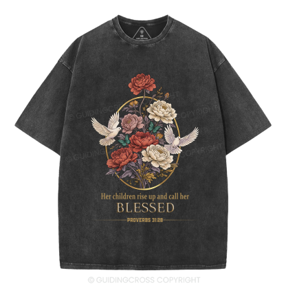 Her Children Rise Up And Call Her Blessed Christian Washed T-Shirt