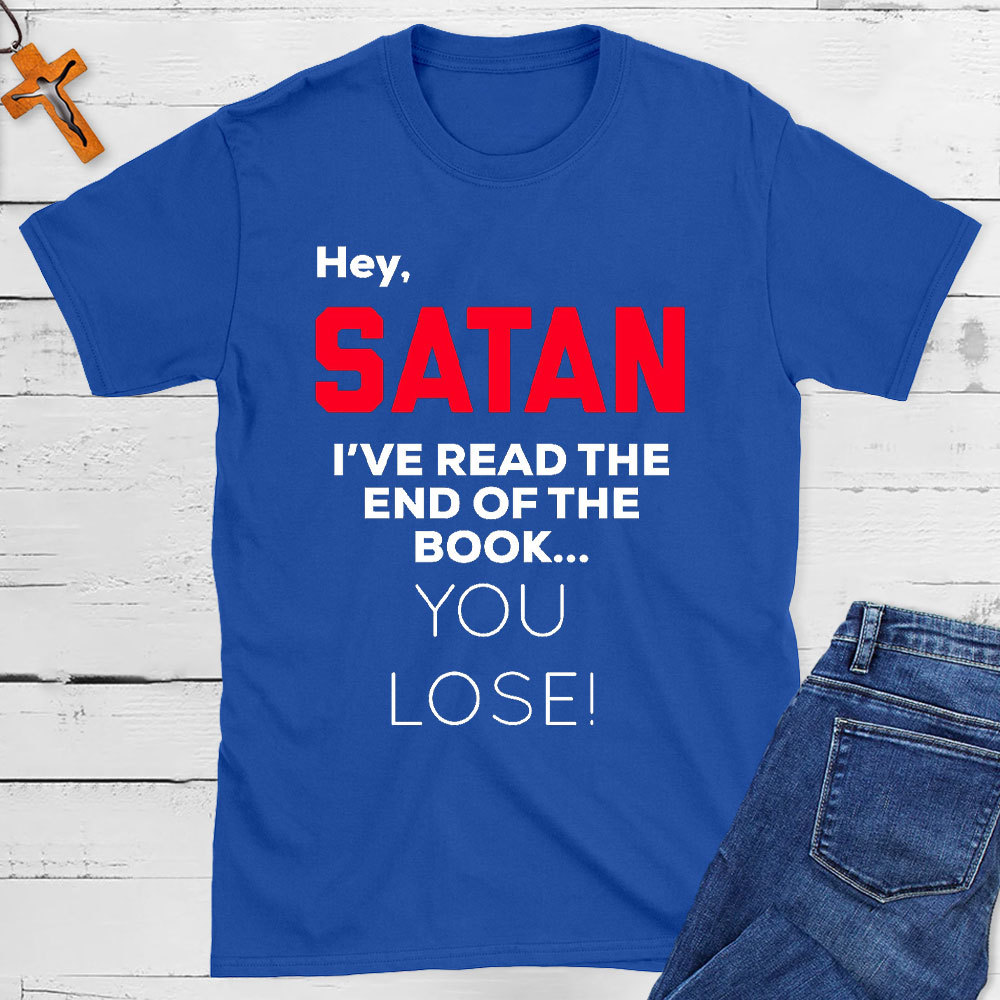 Hey Satan I Have The End Of The Book Christian T-Shirt