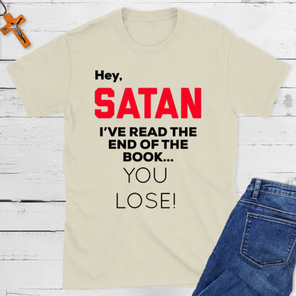 Hey Satan I Have The End Of The Book Christian T-Shirt