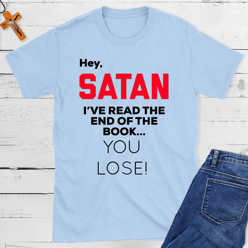 Hey Satan I Have The End Of The Book Christian T-Shirt