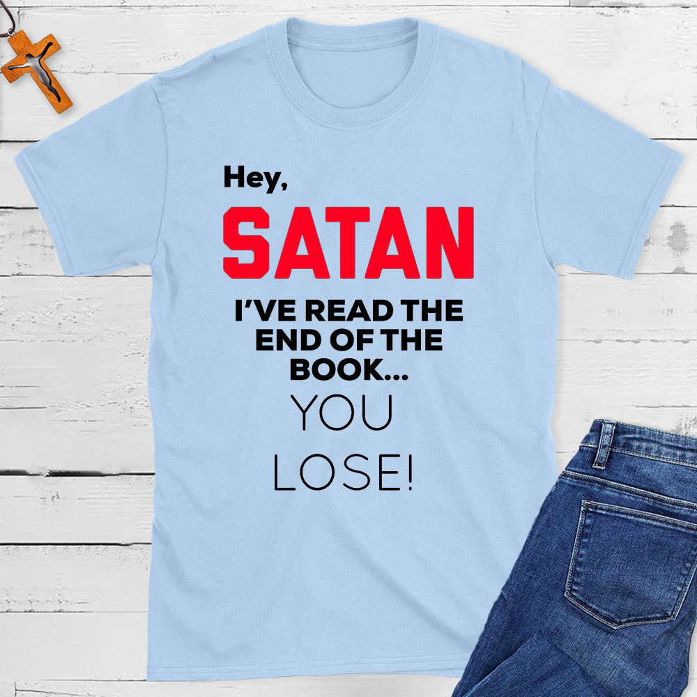 Hey Satan I Have The End Of The Book Christian T-Shirt