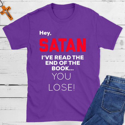 Hey Satan I Have The End Of The Book Christian T-Shirt