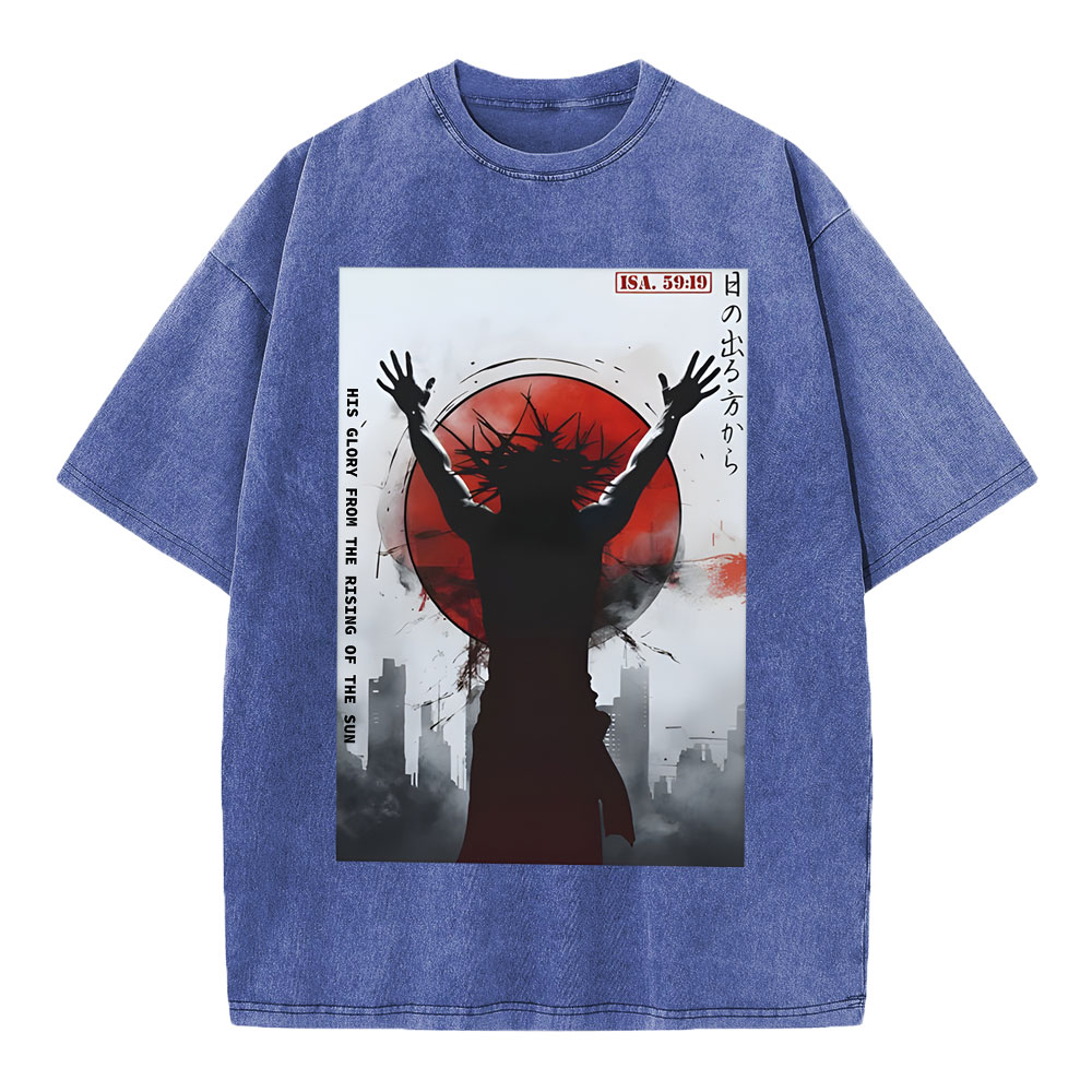 His Glory From The Rising Of The Sun Chirstian Washed T-Shirt