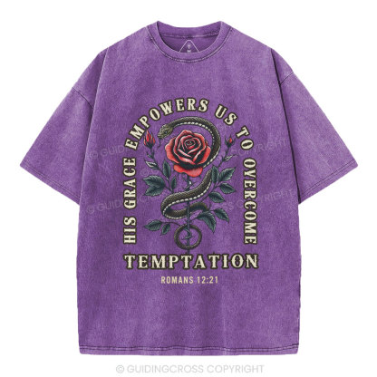 His Grace Empowers Us To Overcome Temptation Christian Washed T-Shirt