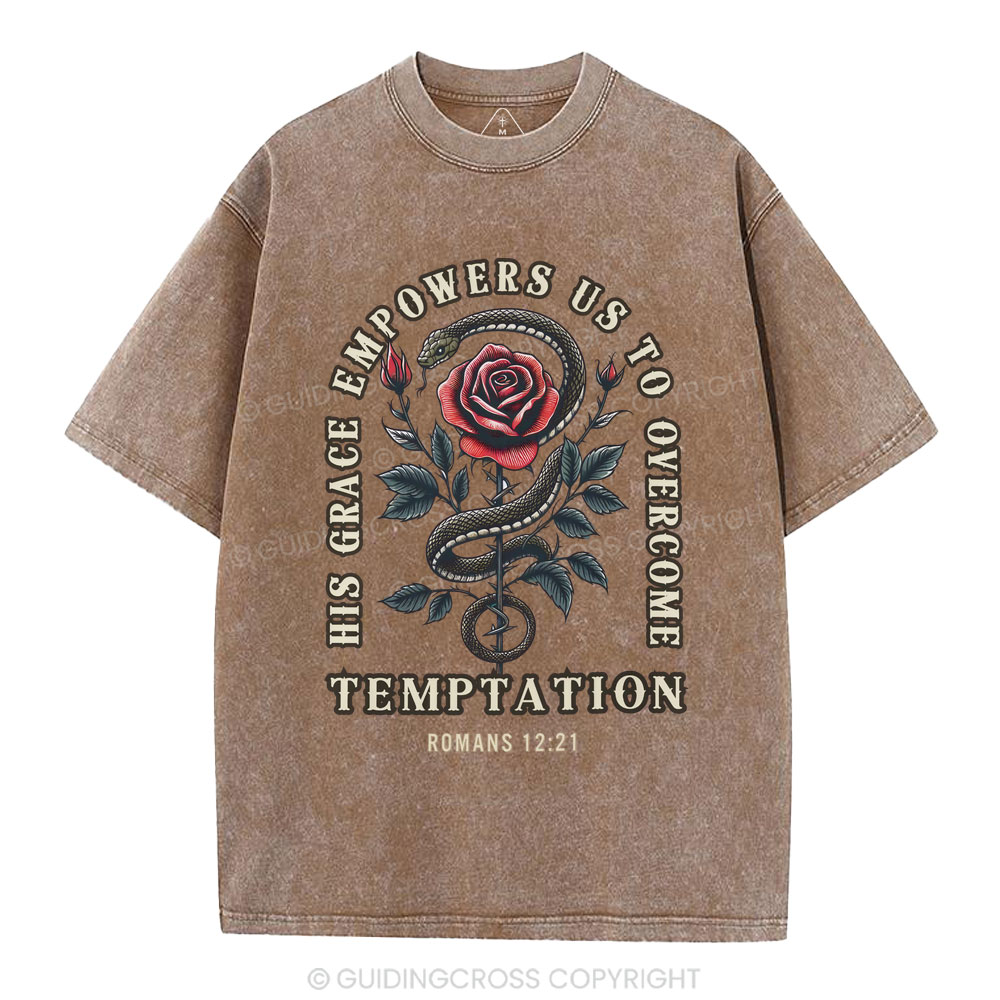 His Grace Empowers Us To Overcome Temptation Christian Washed T-Shirt