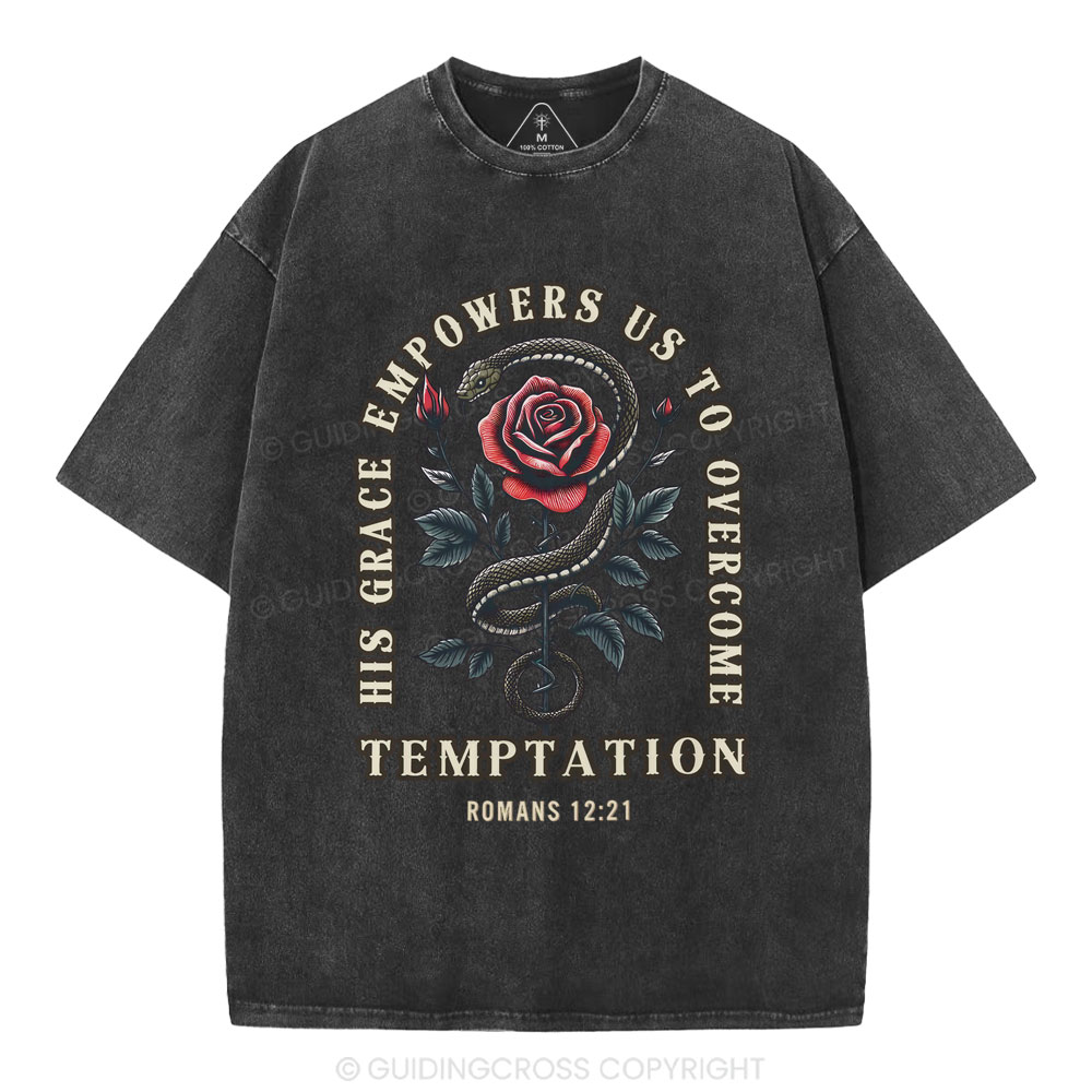 His Grace Empowers Us To Overcome Temptation Christian Washed T-Shirt