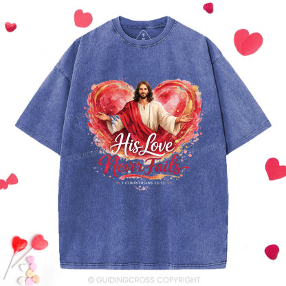 His Love Never Fails Christian Washed T-Shirt