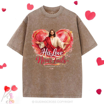 His Love Never Fails Christian Washed T-Shirt