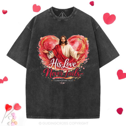 His Love Never Fails Christian Washed T-Shirt