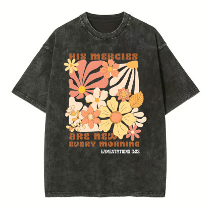 His Mercies And New Every Morning Christian Washed T-Shirt