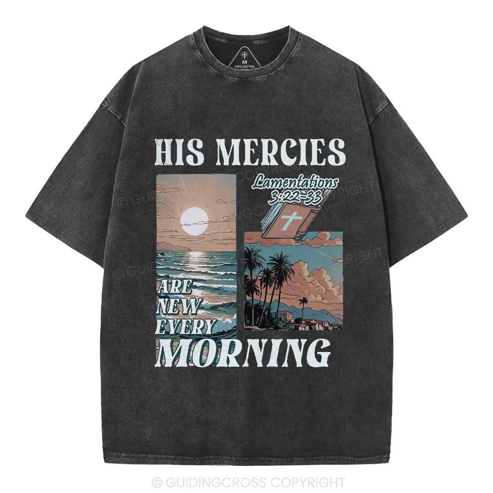 His Mercies Are New Every Moring Christian Washed T-Shirt