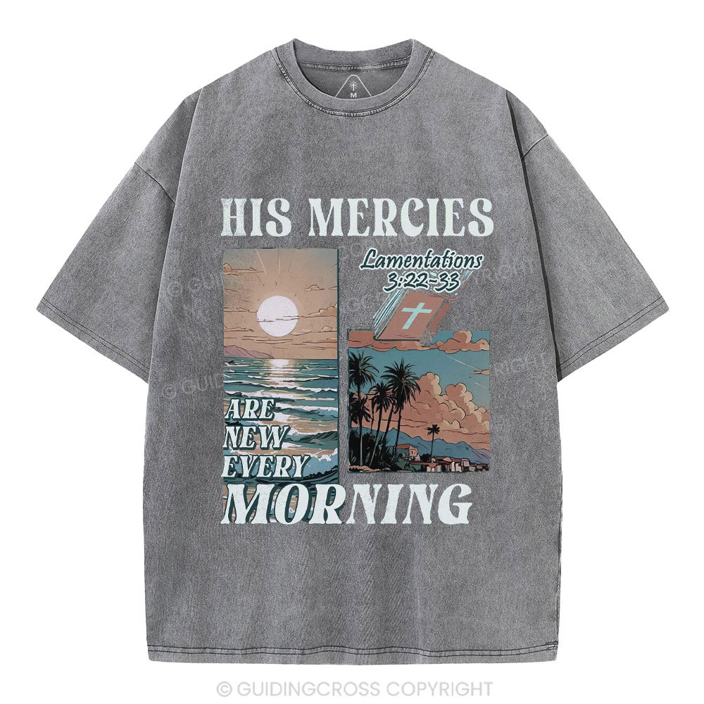 His Mercies Are New Every Moring Christian Washed T-Shirt