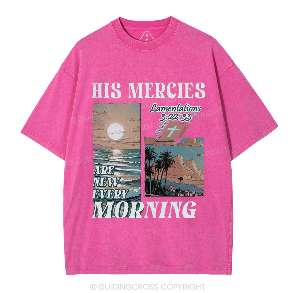 His Mercies Are New Every Moring Christian Washed T-Shirt