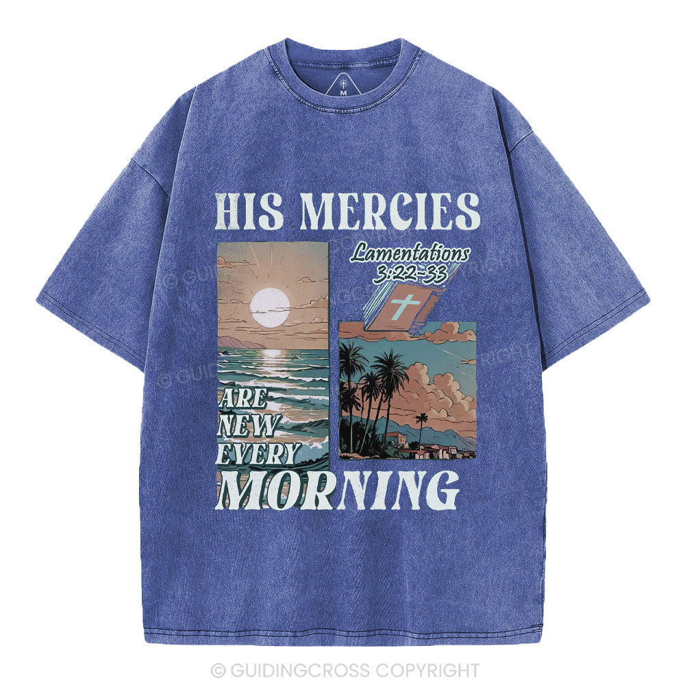 His Mercies Are New Every Moring Christian Washed T-Shirt