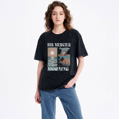 His Mercies Are New Every Moring Christian Washed T-Shirt