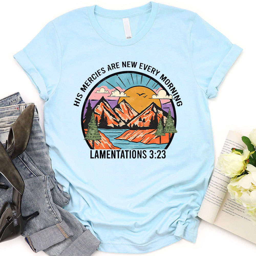 His Mercies Are New Every Morning Christian Bible Verse T-Shirt
