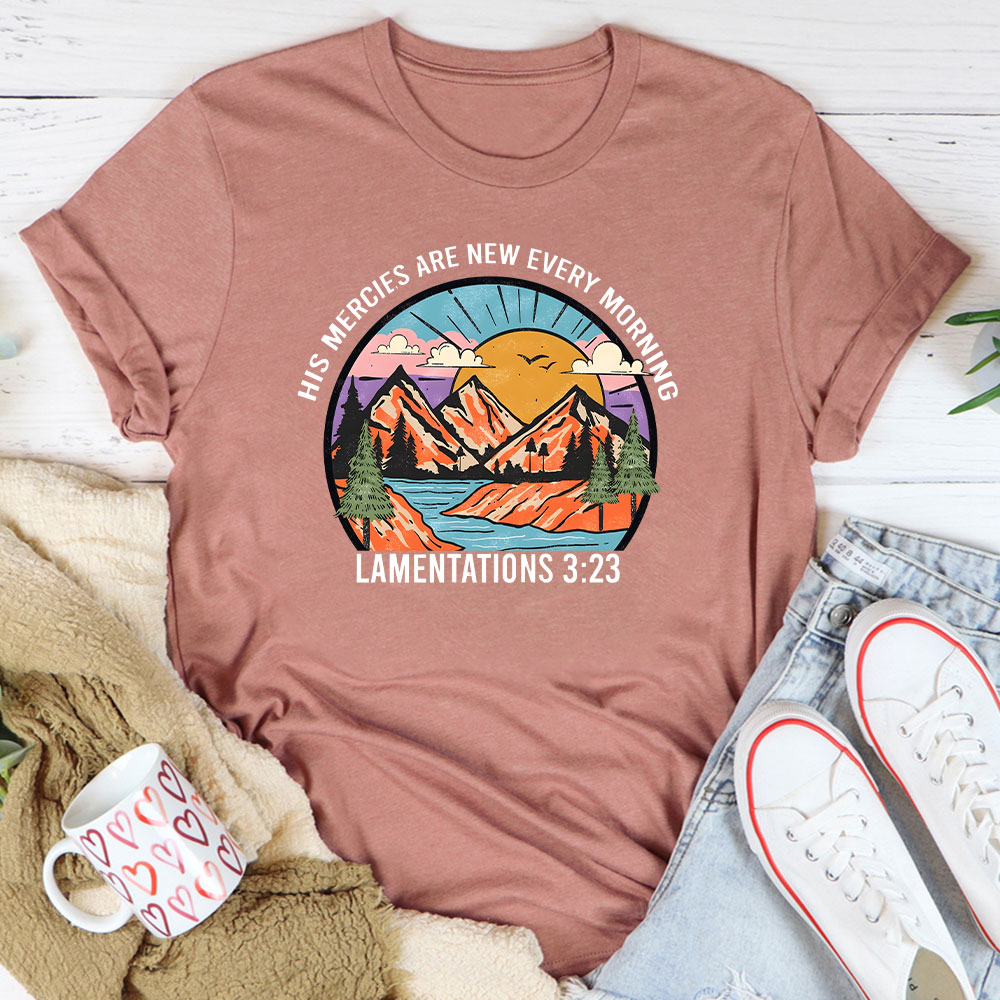 His Mercies Are New Every Morning Christian Bible Verse T-Shirt