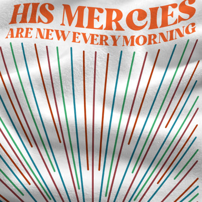 His Mercies Are New Every Morning Christian Blanket