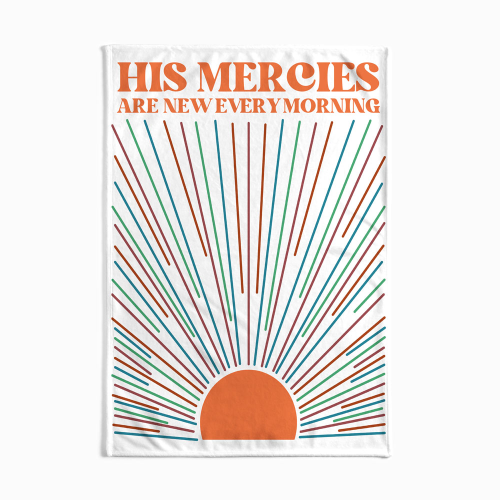 His Mercies Are New Every Morning Christian Blanket