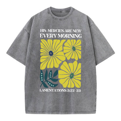 His Mercies Are New Every Morning Christian Washed T-Shirt