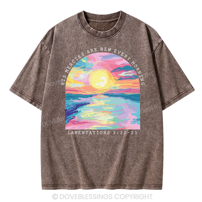 His Mercies Are New Every Morning Christian Washed T-Shirt