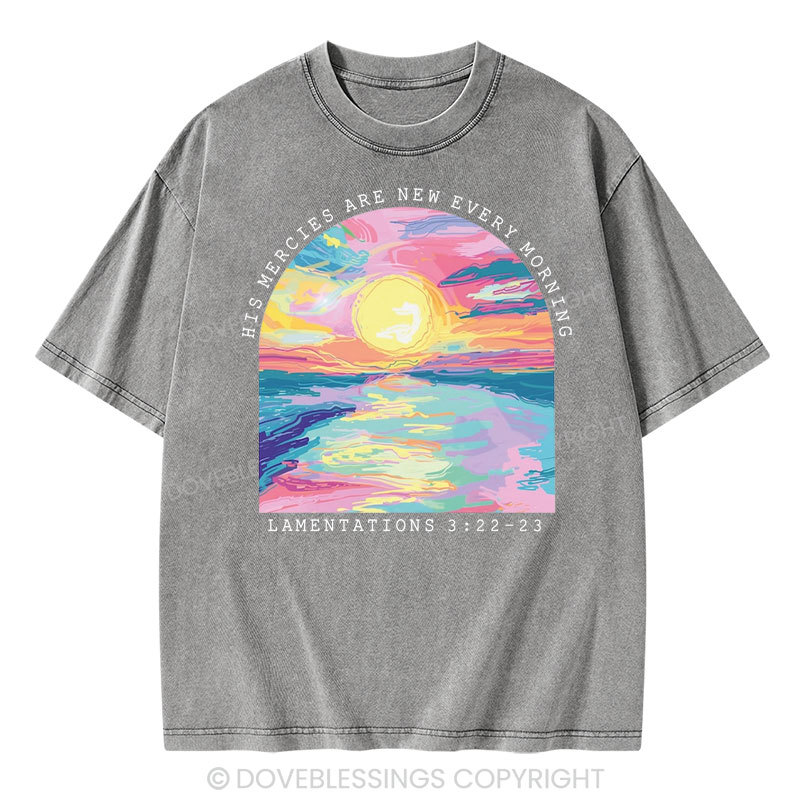 His Mercies Are New Every Morning Christian Washed T-Shirt