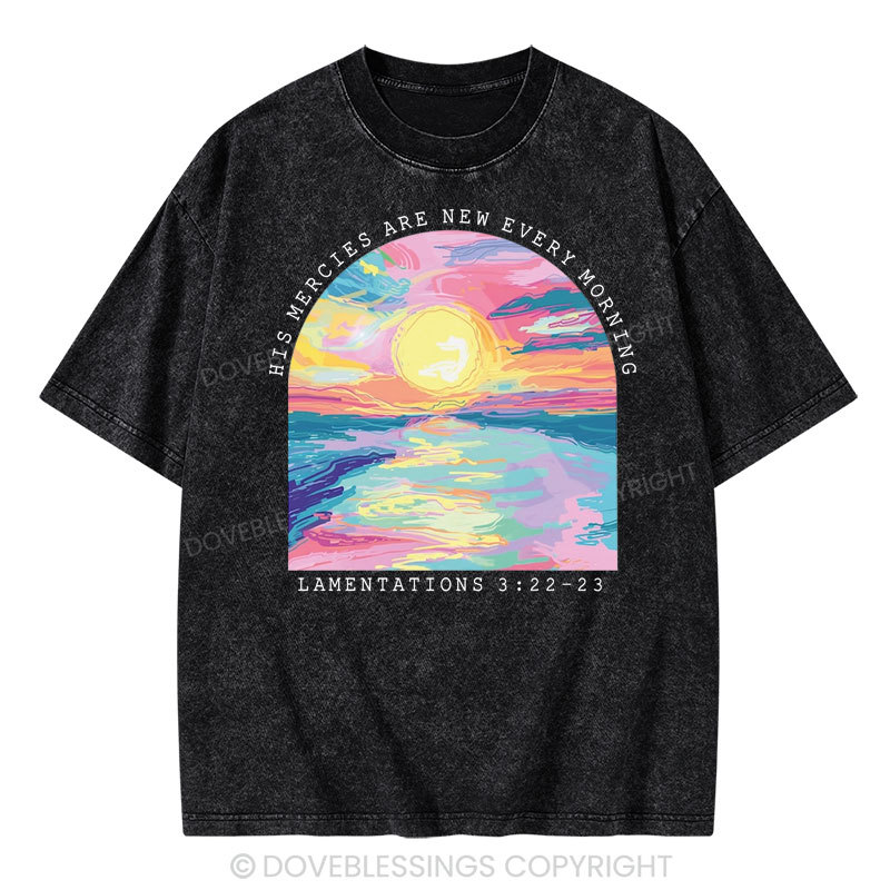 His Mercies Are New Every Morning Christian Washed T-Shirt