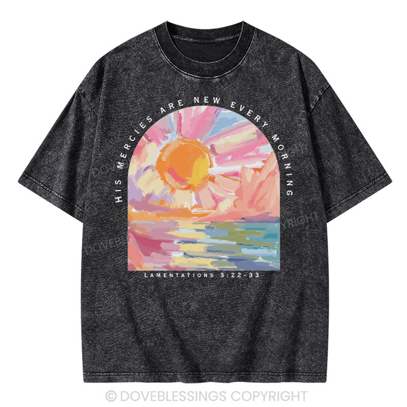 His Mercies Are New Every Morning Christian Washed T-Shirt