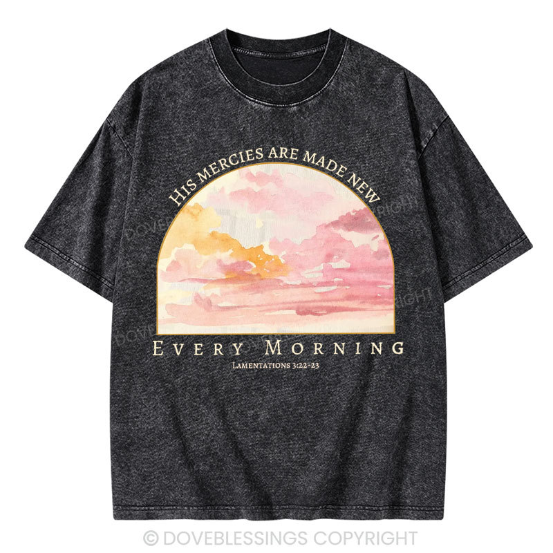 His Mercies Are New Every Morning Christian Washed T-Shirt