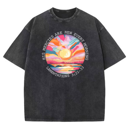 His Mercies Are New Every Morning Christian Washed T-Shirt