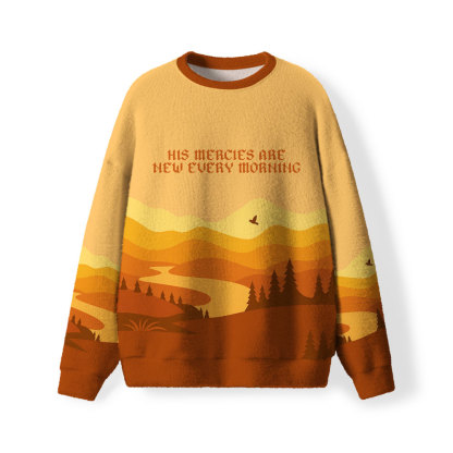 His Mercies Are New Every Morning Furry Christian Lightweight Sweater