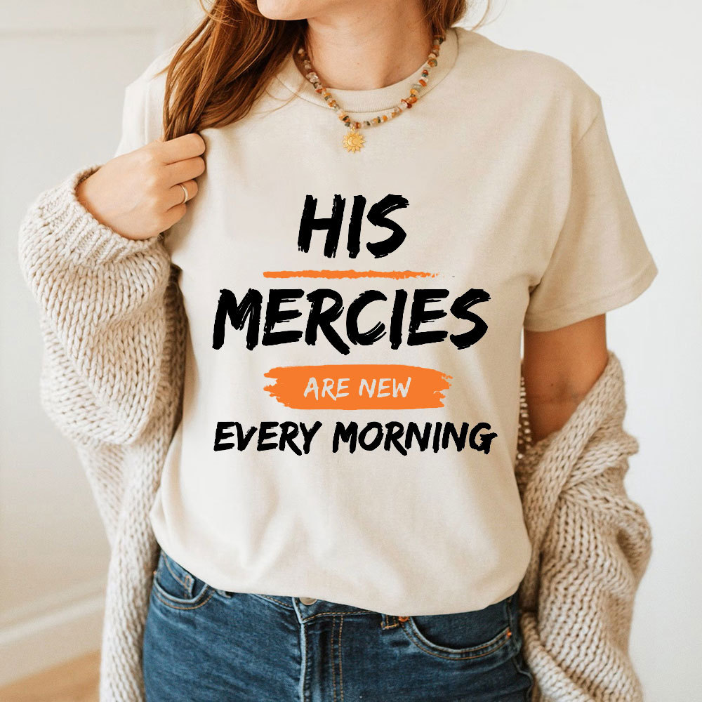 His Mercies Are New Every Mornings Christian T-Shirt